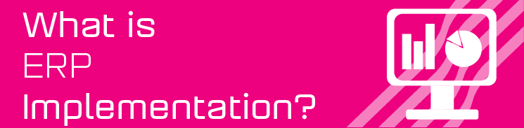 Illustration of ERP Implementation with an ERP Dashboard